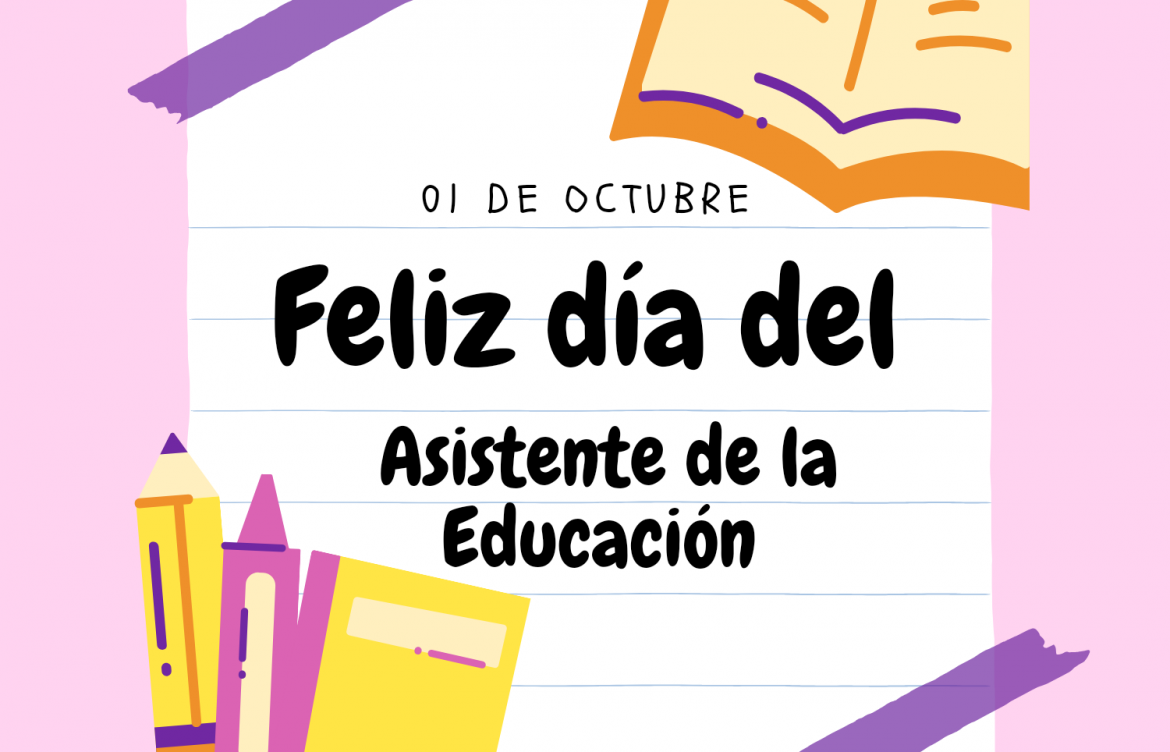 ¡Feliz Día del Asistente de la Educación!